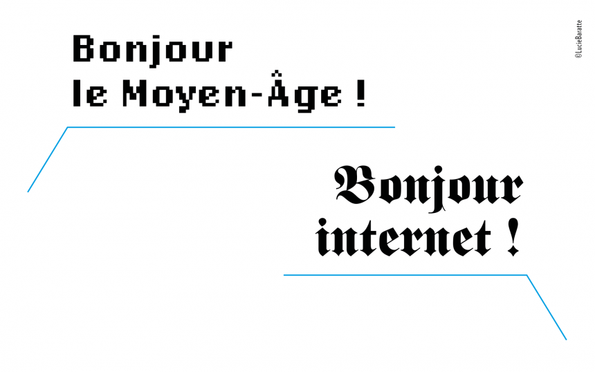 Bonjour le Moyen-Âge ! Bonjour Internet !